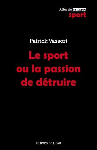Le  sport ou La passion de détruire