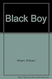 Black Boy by Richard Wright
