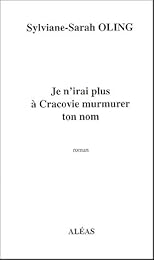 Je n'irai plus à Cracovie murmurer ton nom