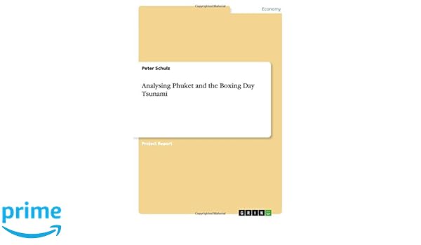 Analysing Phuket And The Boxing Day Tsunami Peter Schulz