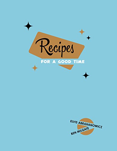 Recipes for a Good Time Recipes for a Good Time