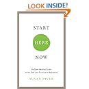 Start Here Now: An Open-Hearted Guide to the Path and Practice of Meditation
