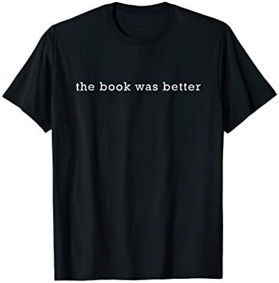 The Book Was Better Relaxed T-Shirt