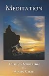 Meditation (A collection of Talks on Cultivating the Mind)