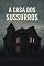 Livro A Casa dos Sussurros