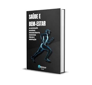 Livro Saúde e Bem-Estar: Alimentação Saudável, Emagrecimento, Exercícios Físicos e Meditação