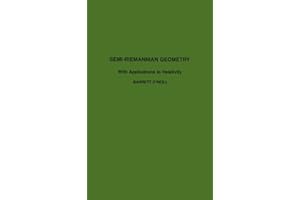 Semi-Riemannian Geometry With Applications to Relativity (Volume 103)