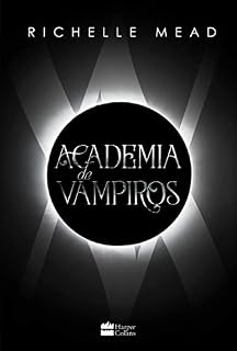 Livro Academia de vampiros (Livro 1) – Com capítulos extras inéditos