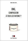 ONG, compassion à tous les rayons ? (Antidoxa) (French Edition) by Bruno-Georges David