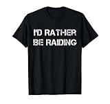 I'd Rather Be Raiding Wow Gaming T-Shirt