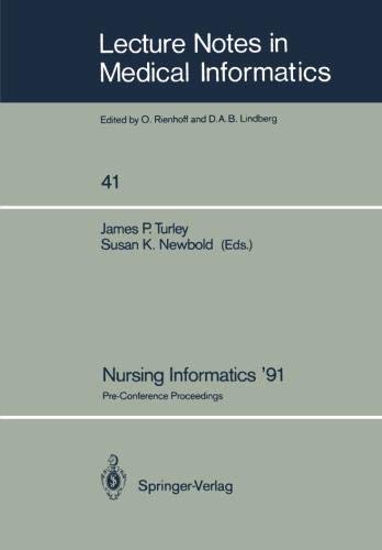 Nursing Informatics â€™91: Pre-Conference Proceedings (Lecture Notes in Medical Informatics)