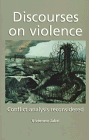Discourses on Violence: Conflict Analysis Reconsidered