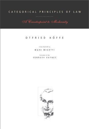 Download Categorical Principles of Law: A Counterpoint to Modernity Download Categorical Principles of Law: A Counterpoint to Modernity