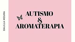 Livro Autismo & Aromaterapia