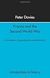 Front cover for the book france and the second world war: resistance, occupation and liberation by Peter Davies