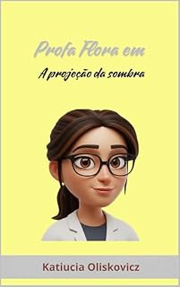 Livro Profa Flora em a projeção da sombra