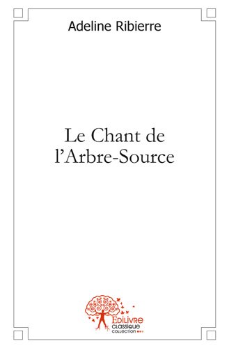 Le  chant de l'arbre-source