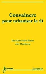 Convaincre pour urbaniser le SI