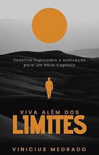 Livro Viva Além dos Limites: Desafios Superados e Motivação para um Novo Capítulo