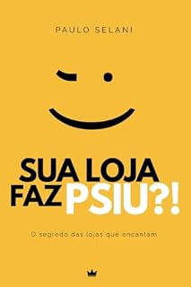 Livro Sua Loja Faz Psiu?! : O segredo das lojas que encantam.
