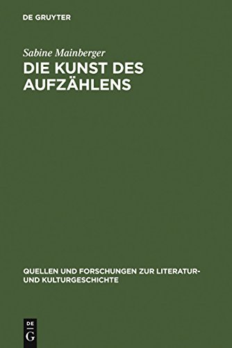 Die Kunst des Aufzählens: Elemente zu einer Poetik des Enumerativen (Quellen und Forschungen zur Li by Sabine Mainberger