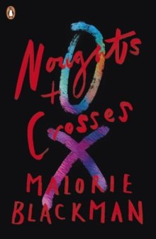 Noughts & Crosses: Book 1 (Part1 of Noughts & Crosses Trilogy) by Blackman. Malorie ( 2006 ) Paperback
