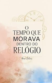 Livro O Tempo que morava dentro do relógio