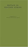Britain in Western Europe : WEU and the Atlantic Alliance, Royal Institute of International Affairs Staff, 0313203482