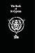 The Book of St. Cyprian: The Great Book of True Magic