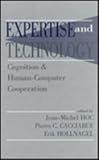 Expertise and Technology : Issues in Cognition and Human-Computer Cooperation, , 0805815112