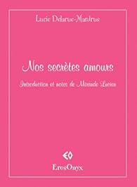 Nos secrètes amours Lucie DelarueMardrus Babelio