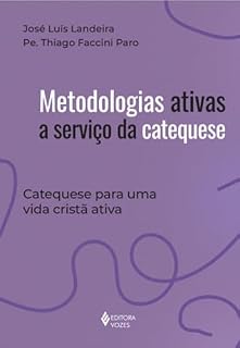 Livro Metodologias ativas a serviço da Catequese: Catequese para uma vida cristã ativa