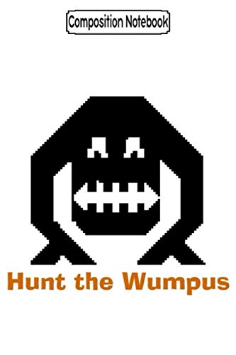 Composition Notebook: Hunt the wumpus Journal Notebook Blank Lined Ruled 6x9 100 Pages