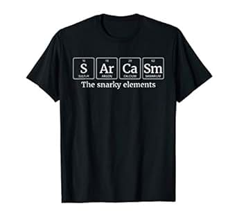 sarcasm t shirt chemistry