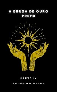 Livro A Bruxa de Ouro Preto: Parte IV (Penúltima)