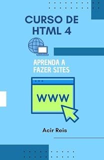 Livro CURSO DE HTML 4: Aprenda a Fazer Sites