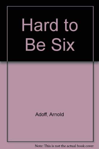Hard to Be Six Hardcover – 1 April 1991