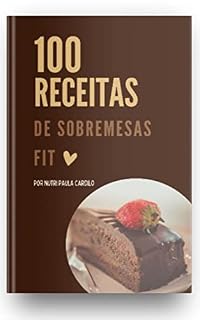 Livro 100 Receitas de Sobremesas Fit