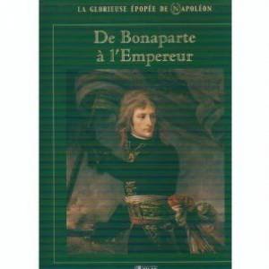 De Bonaparte à l'Empereur