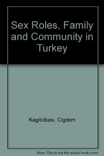 Amazon.fr - Sex Roles, Family And Community In Turkey - Kagitcibasi, Cigdem  - Livres