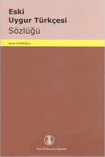 eski uygur turkcesi sozlugu ahmet caferoglu 9789751623737 amazon com books