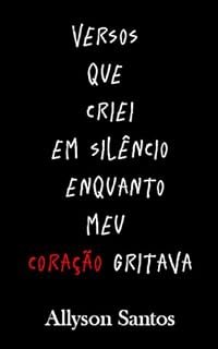 Livro Versos Que Criei Em Silêncio Enquanto Meu Coração Gritava