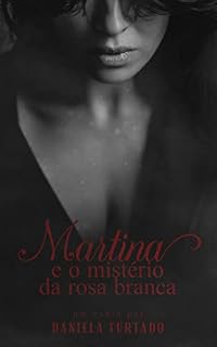 Livro Martina e o Mistério da Rosa Branca