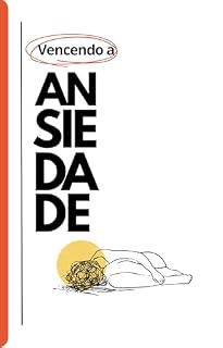 Livro Vencendo a Ansiedade : Um guia prático para encontrar paz e equilíbrio