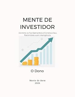 Livro Mente de Investidor - Guia para Iniciantes: Domine os fundamentos e construa seu patrimômio com inteligência