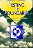 Testing the Boundaries: Windows to Lutheran Identity (Concordia Scholarship Today) by 