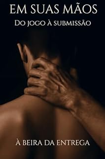 Livro Em suas mãos – Do jogo à submissão – No limite da devoção