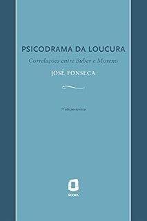Livro Psicodrama da loucura: Correlações entre Buber e Moreno