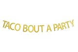 Qttier Taco Bout A Party Banner Gold Glitter Letters Banner, Wedding, Bachelorette, Fiesta Salsa, Mexican Fiesta Theme Party Decorations