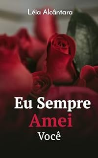 Livro Eu Sempre Amei Você (Amor Infinito Livro 2)
